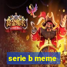 serie b meme